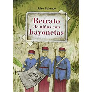 Portada del libro RETRATO DE NIÑOS CON BAYONETAS Autor BUITRAGO, JAIRO