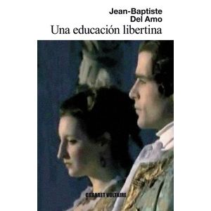 Portada del libro UNA EDUCACION LIBERTINA Autor DEL AMO, JEAN BAPTISTE