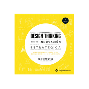 Portada del libro DESING THINKING PARA LA INNOVACION ESTRATEGICA Autor MOOTEE, IDRIS
