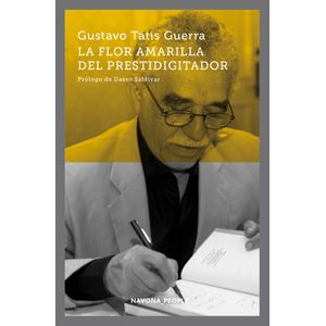 Portada del libro LA FLOR AMARILLA DEL PRESTIDIGITADOR Autor TATIS GUERRA, GUSTAVO