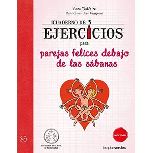 Portada del libro CUADERNOS DE EJERCICIOS PARA PAREJAS FELICES DEBAJO DE LAS SABANAS Autor DALLAIRE, YVON