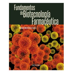 Portada del libro FUNDAMENTOS DE BIOTECNOLOGIA FARMACEUTICA Autor MARTIN BRIEVA, HUMBERTO COORD