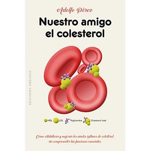 Portada del libro NUESTRO AMIGO EL COLESTEROL Autor PEREZ, ADOLFO