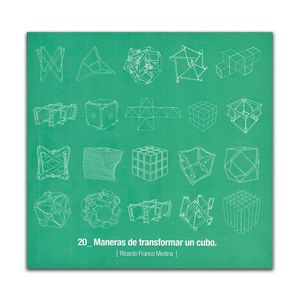Portada del libro 20 MANERAS DE TRANSFORMAR UN CUBO Autor FRANCO MEDINA, RICARDO