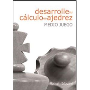 Portada del libro DESARROLLE SU CALCULO EN AJEDREZ 1 Autor EDOUARD, ROMAIN