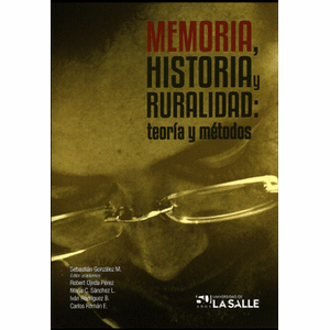 Portada del libro MEMORIA HISTORIA Y RURALIDAD Autor GONZALEZ MONTERO, SEBASTIAN AL