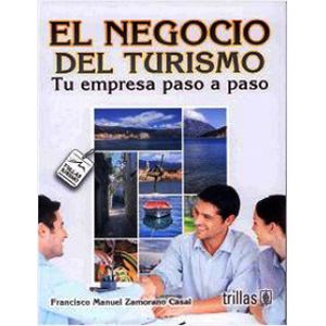 Portada del libro NEGOCIO DEL TURISMO, EL TU EMPRESA PASO A PASO Autor ZAMORANO CASAL, FRANCISCO MANUEL