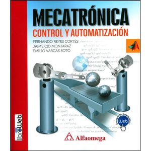 Portada del libro MECATRONICA CONTROL Y AUTOMATIZACION Autor REYES CORTES, FERNANDO