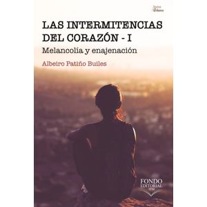 Portada del libro INTERMITENCIAS DEL CORAZON I , LAS Autor PATIÑO BUILES, ALBEIRO