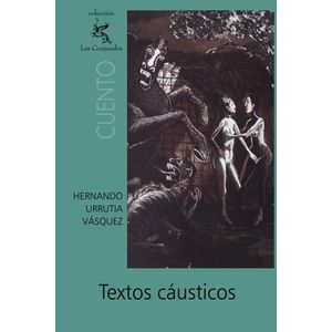 Portada del libro TEXTOS CAUSTICOS Autor URRUTIA VASQUEZ, HERNANDO