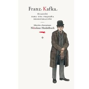 Portada del libro FRANZ KAFKA OCASION PARA UNA PEQUEÑA DESESPERACION Autor HEIDELBACH, NIKOLAUS
