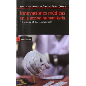 Portada del libro INNOVACIONES MEDICAS EN LA ACCION HUMANITARIA Autor BRADOL, JEAN HERVE Y OTRA