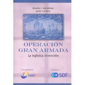 Portada del libro OPERACION GRAN ARMADA LA LOGISTICA INVENCIBLE Autor HERNANDEZ, RICARDO