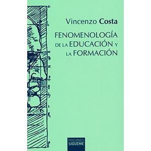 Portada del libro FENOMENOLOGIA DE LA EDUCACION Y LA FORMACION Autor COSTA, VINCENZO