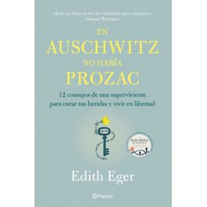 Portada del libro EN AUSCHWITZ NO HABIA PROZAC Autor EDITH EGER