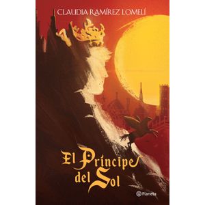 Portada del libro PRINCIPE DEL SOL, EL Autor RAMIREZ LOMELI, CLAUDIA