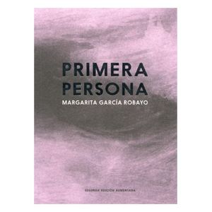 Portada del libro PRIMERA PERSONA Autor GARCIA ROBAYO, MARGARITA
