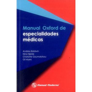 Portada del libro MANUAL OXFORD DE ESPECIALIDADES MEDICAS Autor BALDWIN, ANDREW Y OTROS