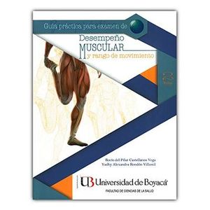 Portada del libro GUIA PRACTICA PARA EXAMEN DE DESEMPEÑO MUSCULAR Y RANGO DE MOVIMIENTO Autor CASTELLANOS VEGA, ROCIO DEL PILAR Y OTRO
