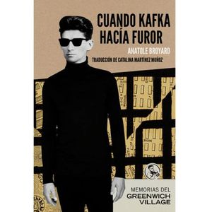 Portada del libro CUANDO KAFKA HACIA FUROR Autor BROYARD, ANATOLE