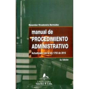 Portada del libro MANUAL DE PROCEDIMIENTO ADMINISTRATIVO ACTUALIZADOS CON LA LEY 1755 Autor RIVADENEIRA BERMUDEZ, ROSEMBER
