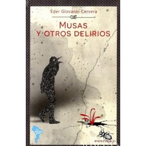 Portada del libro MUSAS Y OTROS DELIRIOS Autor CERVERA, EDER GIOVANNI