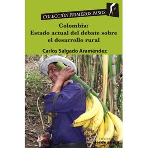 Portada del libro COLOMBIA ESTADO ACTUAL DEL DEBATE SOBRE EL DESARROLLO RURAL Autor SALGADO ARAMENDEZ, CARLOS