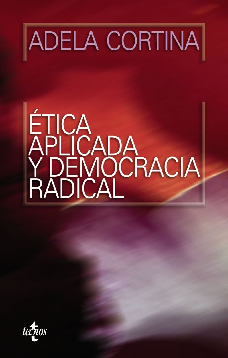 ETICA-APLICADA-Y-DEMOCRACIA-RADICAL---------------------------------------------------------------------------------------------------------------------------------------------------------------------