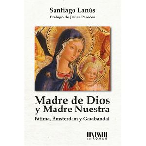 Portada del libro Madre de Dios y Madre nuestra Autor Santiago Lanus
