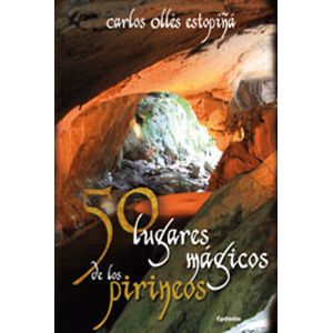 Portada del libro 50 lugares mágicos de los Pirineos Autor Carlos Ollés Estopiñ