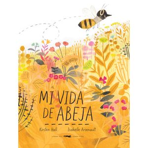 Portada del libro MI VIDA DE ABEJA Autor Kirsten Hall