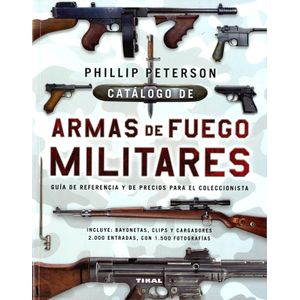 Portada del libro CATÁLOGO DE ARMAS DE FUEGO MILITARES Autor VV.AA.
