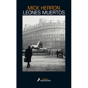 Portada del libro Leones muertos (Serie Jackson Lamb 2) Autor Mick Herron