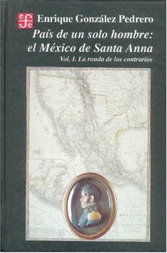 PAIS-DE-UN-SOLO-HOMBRE-VOLUMEN-I-EL-MEXICO-DE-SANTA-ANNA