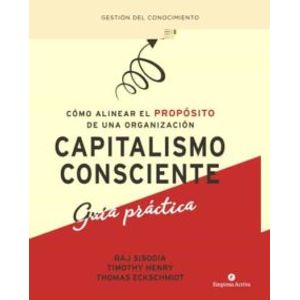 Portada del libro CAPITALISMO CONSCIENTE GUIA PRACTICA Autor SISODIA, RAJ Y OTROS