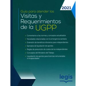 Portada del libro GUIA PARA ATENDER LAS VISITAS Y REQUERIMIENTOS DE LA UGPP 2021 Autor EQUIPO EDITORIAL
