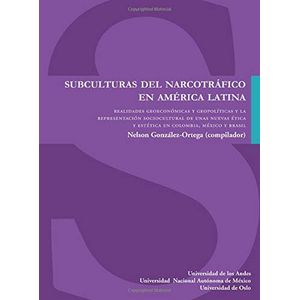 Portada del libro SUBCULTURAS DEL NARCOTRAFICO EN AMERICA LATINA Autor GONZALEZ ORTEGA, NELSON COMPIL