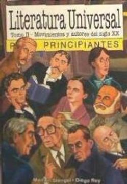 LITERATURA-UNIVERSAL-TOMO-2-PARA-PRINCIPIANTES-MOVIMIENTOS-Y-AUTORES-DEL-SIGLO-X