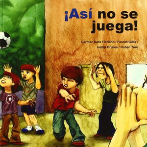 Portada del libro ¡Así no se juega! Autor Isabel Orjales Villar
