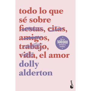 Portada del libro Todo lo que sé sobre el amor Autor Dolly Alderton