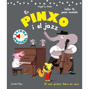 Portada del libro EL PINXO I EL JAZZ Autor Magali Le Huche