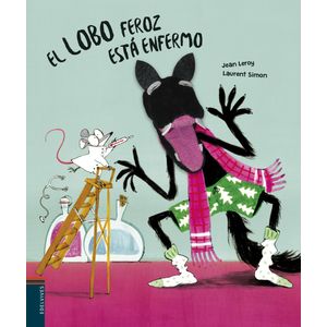 Portada del libro EL LOBO FEROZ ESTÁ ENFERMO Autor VV.AA