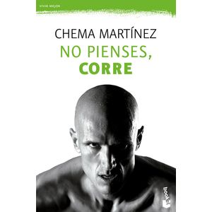 Portada del libro No pienses, corre Autor Chema Martínez