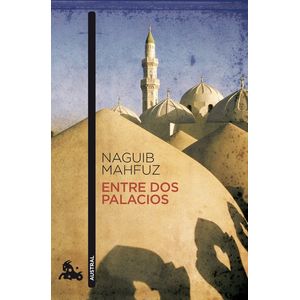 Portada del libro Entre dos palacios Autor Naguib Mahfuz