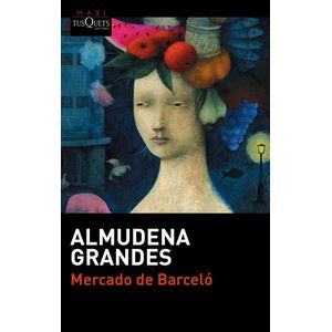 Portada del libro Mercado de Barcelona Autor Almudena Grandes