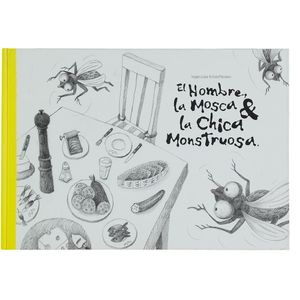 Portada del libro EL HOMBRE LA MOSCA Y LA CHICA MONSTRUOSA Autor KRISTOFFERSEN, INGER LISE