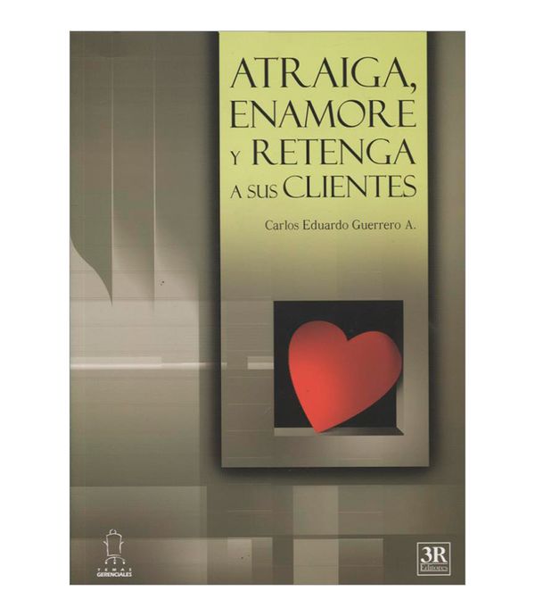 atraiga-enamore-y-retenga-a-sus-clientes-2-9789583011672
