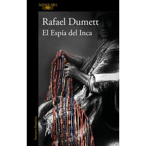 Portada del libro El Espía del Inca (Mapa de las lenguas) Autor Rafael Dumett
