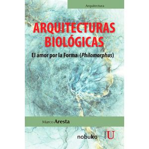 Portada del libro ARQUITECTURAS BIOLOGICAS Autor ARESTA, MARCO
