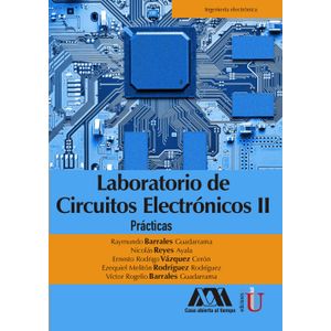 Portada del libro LABORATORIO DE CIRCUITOS ELECTRONICOS II Autor REYES AYALA, NICOLAS Y OTROS